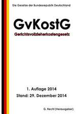 Gerichtsvollzieherkostengesetz - Gvkostg