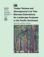 Timber Volume and Aboveground Live Tree Biomass Estimations for Landscapes Analyses for the Pacific Northwest