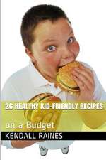 26 Healthy Kid-Friendly Recipes