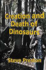 Creation and Death of Dinosaurs