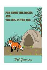 The Fox from the Rocks and the Dog in the Log