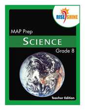 Rise & Shine Map Prep Grade 8 Science Teacher Edition