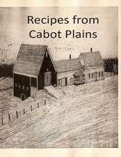 Recipes from Cabot Plains Farm