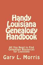 Handy Louisiana Genealogy Handbook