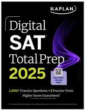 Digital SAT Total Prep 2025: Includes 2 Full Length Practice Tests, 1,000+ Practice Questions + 1 Year Access to Online Quizzes and Video Instruction