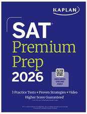 SAT Premium Prep 2026: Includes 3 Full Length Practice Tests, 700+ Practice Questions, + 1 Year Online Access to Quizzes and Video Lessons and Tutorials