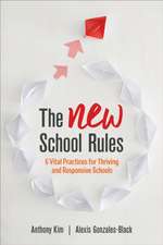 The NEW School Rules: 6 Vital Practices for Thriving and Responsive Schools