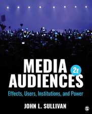 Media Audiences: Effects, Users, Institutions, and Power