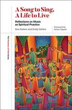 A Song to Sing, a Life to Live: Reflections on Music as Spiritual Practice