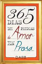 365 Dias de Poemas de Amor En Prosa