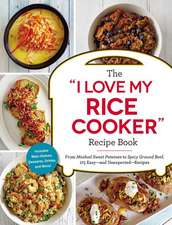 The I Love My Rice Cooker Recipe Book