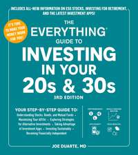 The Everything Guide to Investing in Your 20s & 30s, 3rd Edition: Your Step-by-Step Guide to: * Understanding Stocks, Bonds, and Mutual Funds * Maximizing Your 401(k) * Exploring Strategies for Alternative Investments * Taking Advantage of Investment Apps * Investing Sustainably * Becoming Financially Independent