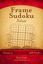 Frame Sudoku Deluxe - Volume 3 - 468 Logic Puzzles