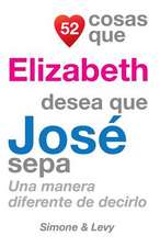 52 Cosas Que Elizabeth Desea Que Jose Sepa