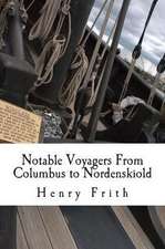 Notable Voyagers from Columbus to Nordenskiold