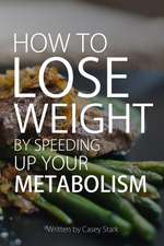 How to Lose Weight by Speeding Up Your Metabolism