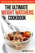 The Ultimate Weight Watchers Cookbook