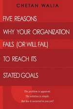 Five Reasons Why Your Organization Fails (or Will Fail) to Reach Its Stated Goals