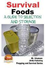 Survival Foods - A Guide to Selection and Storage