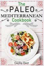 The Paleo Mediterranean Cookbook