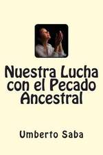 Nuestra Lucha Con El Pecado Ancestral