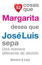 52 Cosas Que Margarita Desea Que Jose Luis Sepa