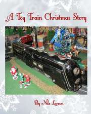 A Toy Train Christmas Story