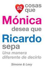 52 Cosas Que Monica Desea Que Ricardo Sepa