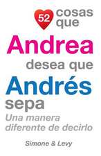 52 Cosas Que Andrea Desea Que Andres Sepa