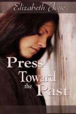 Press Toward the Past