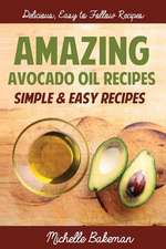 Amazing Avocado Oil Recipes