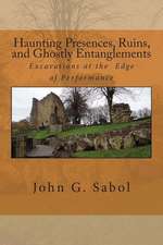 Haunting Presences, Ruins, and Ghostly Entanglements