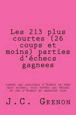 Les 213 Plus Courtes (26 Coups Et Moins) Parties D'Echecs Gagnees