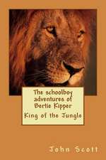 The Schoolboy Adventures of Bertie Kipper