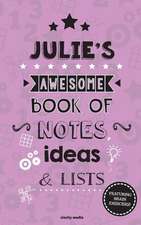 Julie's Awesome Book of Notes, Lists & Ideas