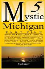 Mystic Michigan Part 5