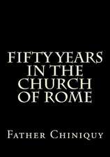 Fifty Years in the Church of Rome