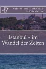 Istanbul - Im Wandel Der Zeiten