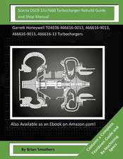 Scania Dsc9 1317660 Turbocharger Rebuild Guide and Shop Manual