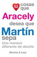 52 Cosas Que Aracely Desea Que Martin Sepa