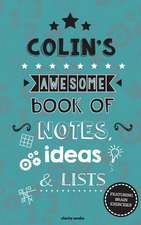 Colin's Awesome Book of Notes, Lists & Ideas