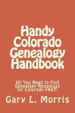 Handy Colorado Genealogy Handbook