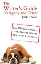 The Writer's Guide to Agony and Defeat