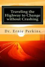 Traveling the Highway to Change Without Crashing