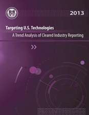 Targeting U.S. Technologies a Trend Analysis of Cleared Industry Reporting