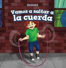 Vamos a Saltar a la Cuerda (Let's Jump Rope)