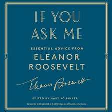 If You Ask Me: Essential Advice from Eleanor Roosevelt