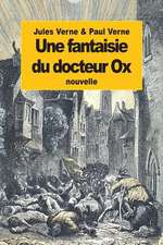 Une Fantaisie Du Docteur Ox