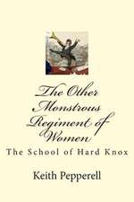 The Other Monstrous Regiment of Women