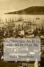 California as It Is, and as It May Be